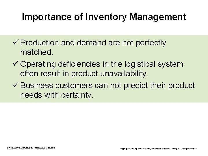 Importance of Inventory Management ü Production and demand are not perfectly matched. ü Operating