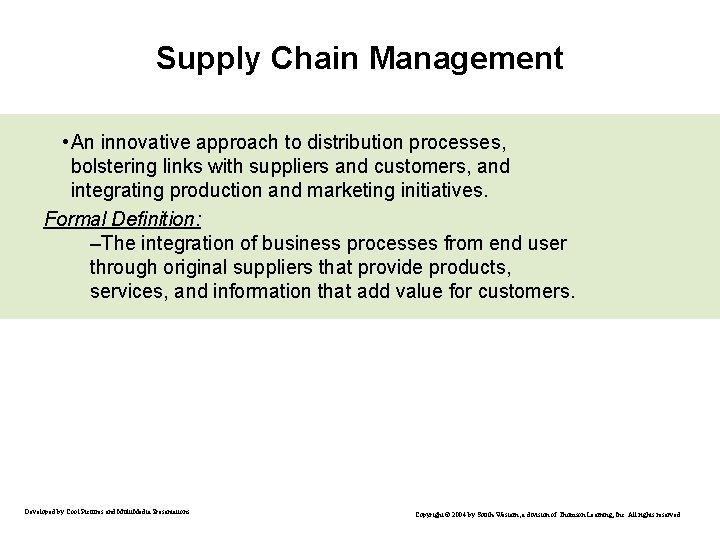 Supply Chain Management • An innovative approach to distribution processes, bolstering links with suppliers