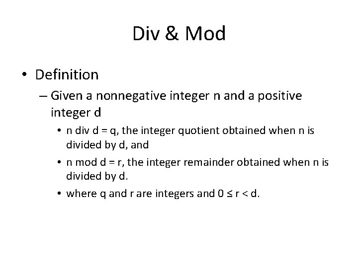Div & Mod • Definition – Given a nonnegative integer n and a positive