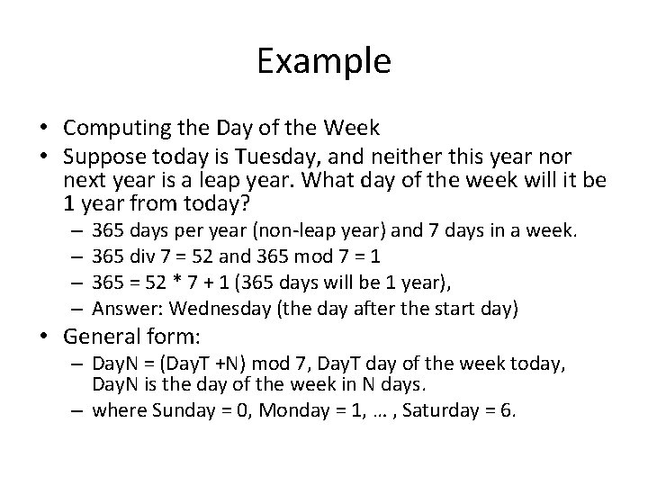 Example • Computing the Day of the Week • Suppose today is Tuesday, and