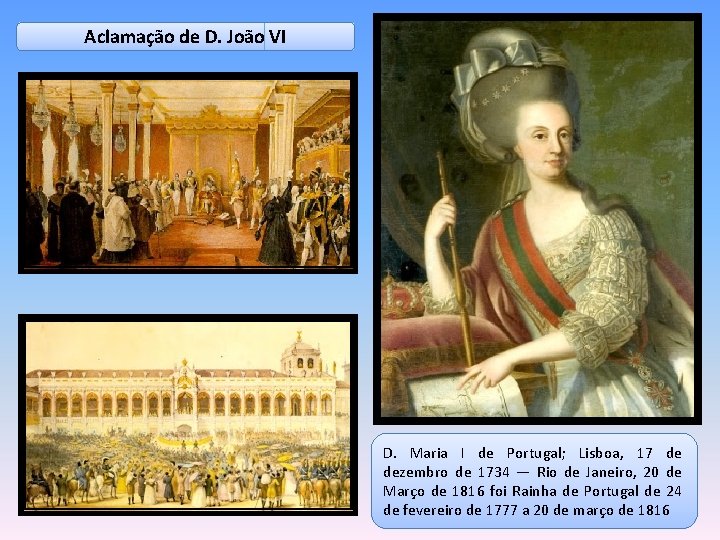 Aclamação de D. João VI D. Maria I de Portugal; Lisboa, 17 de dezembro