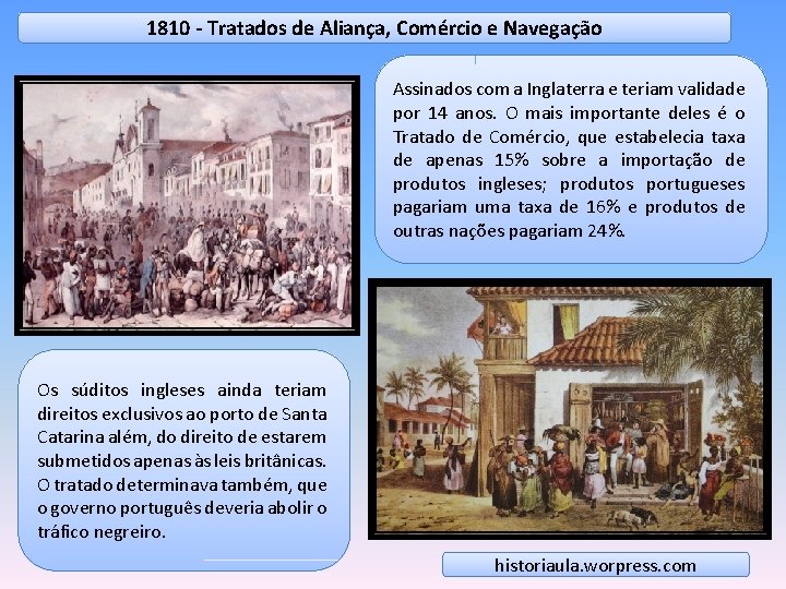 1810 - Tratados de Aliança, Comércio e Navegação Assinados com a Inglaterra e teriam
