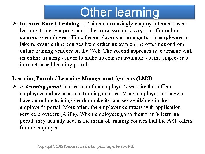 Other learning Ø Internet-Based Training – Trainers increasingly employ Internet-based learning to deliver programs.