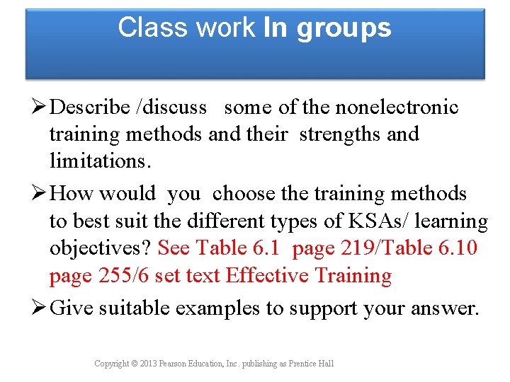 Class work In groups Ø Describe /discuss some of the nonelectronic training methods and