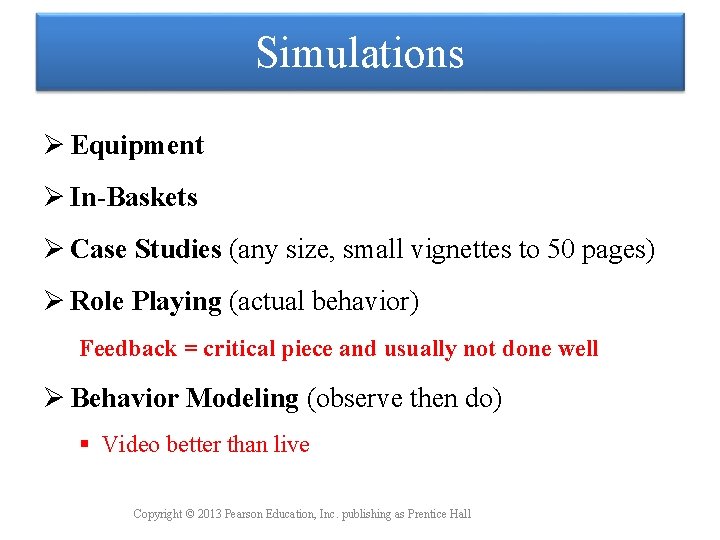 Simulations Ø Equipment Ø In-Baskets Ø Case Studies (any size, small vignettes to 50