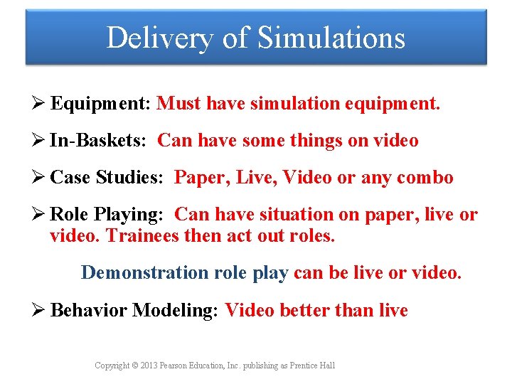 Delivery of Simulations Ø Equipment: Must have simulation equipment. Ø In-Baskets: Can have some