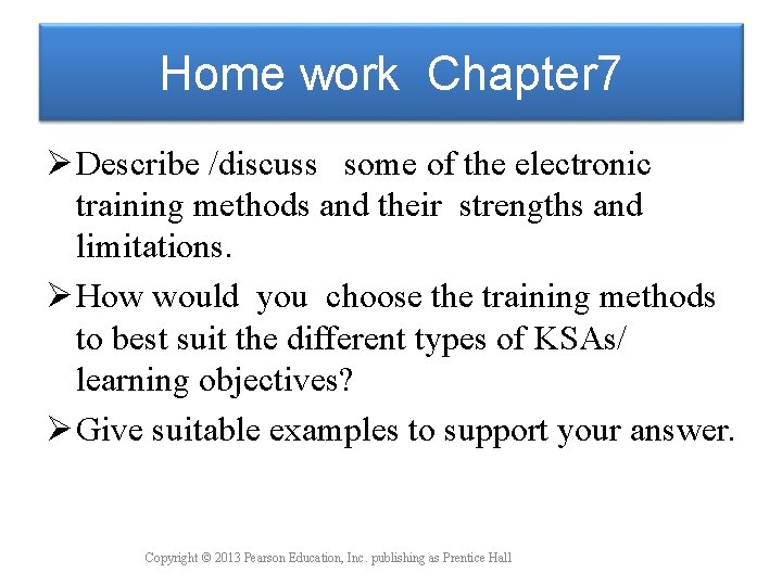 Home work Chapter 7 Ø Describe /discuss some of the electronic training methods and