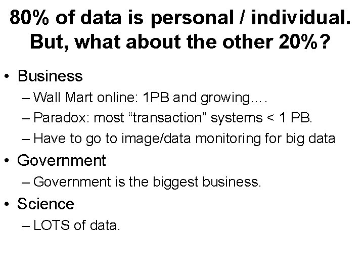 80% of data is personal / individual. But, what about the other 20%? •
