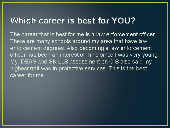 Which career is best for YOU? The career that is best for me is