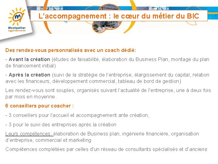 L’accompagnement : le cœur du métier du BIC Des rendez-vous personnalisés avec un coach