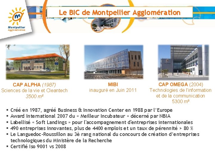 Le BIC de Montpellier Agglomération CAP ALPHA (1987) Sciences de la vie et Cleantech