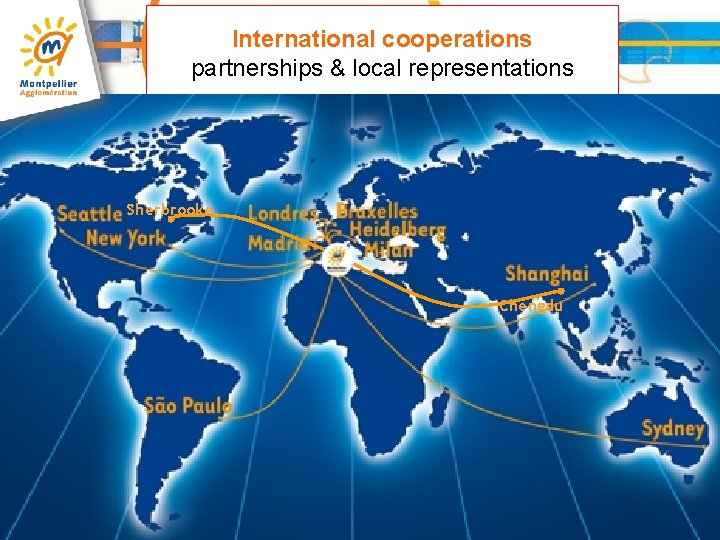 International cooperations partnerships & local representations Sherbrooke Chengdu 