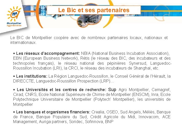 Le Bic et ses partenaires Le BIC de Montpellier coopère avec de nombreux partenaires