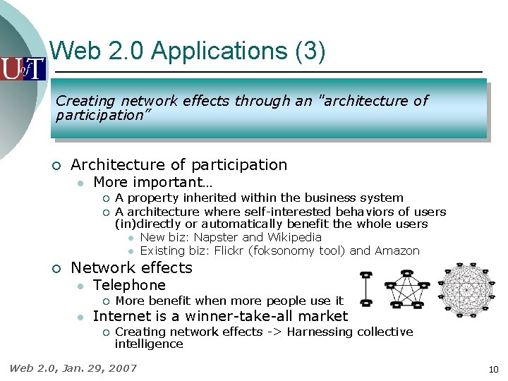 Web 2. 0 Applications (3) Creating network effects through an "architecture of participation” ¡