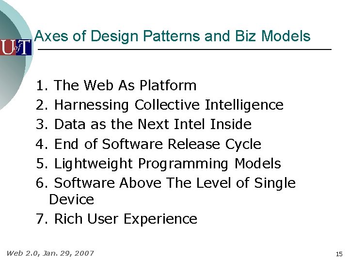 Axes of Design Patterns and Biz Models 1. The Web As Platform 2. Harnessing