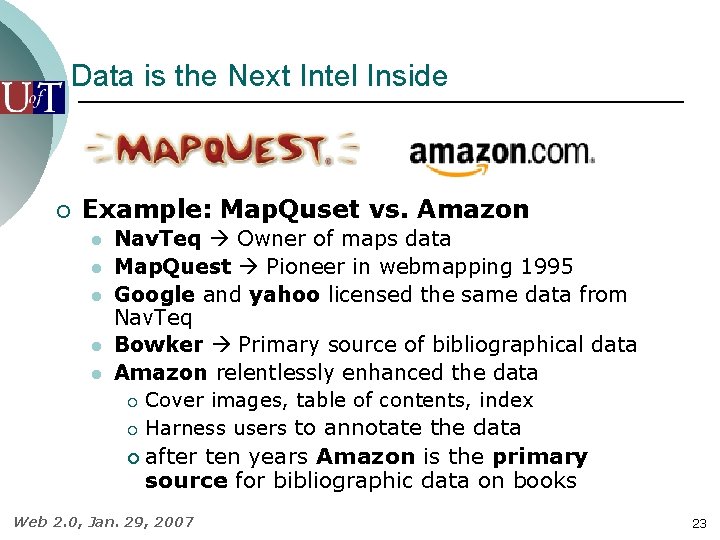 Data is the Next Intel Inside ¡ Example: Map. Quset vs. Amazon l l