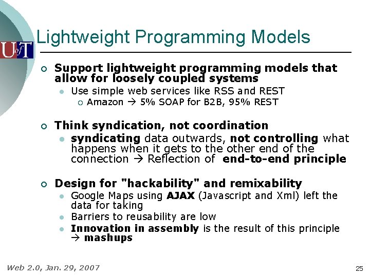 Lightweight Programming Models ¡ Support lightweight programming models that allow for loosely coupled systems