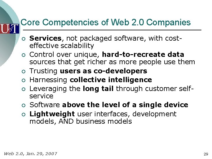 Core Competencies of Web 2. 0 Companies ¡ ¡ ¡ ¡ Services, not packaged