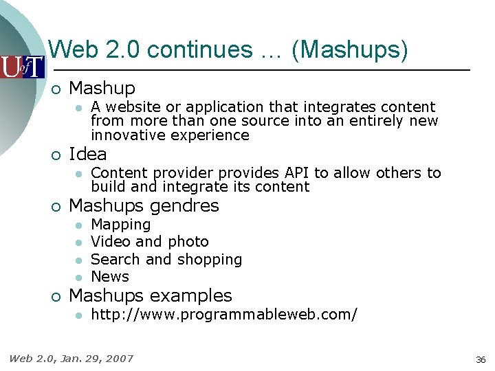Web 2. 0 continues … (Mashups) ¡ Mashup l ¡ Idea l ¡ Content