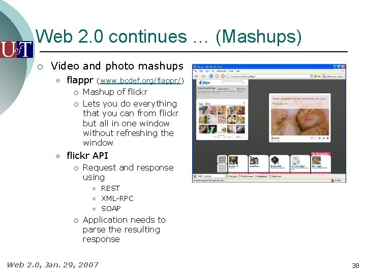 Web 2. 0 continues … (Mashups) ¡ Video and photo mashups l flappr ¡