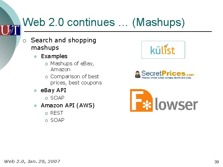 Web 2. 0 continues … (Mashups) ¡ Search and shopping mashups l Examples ¡