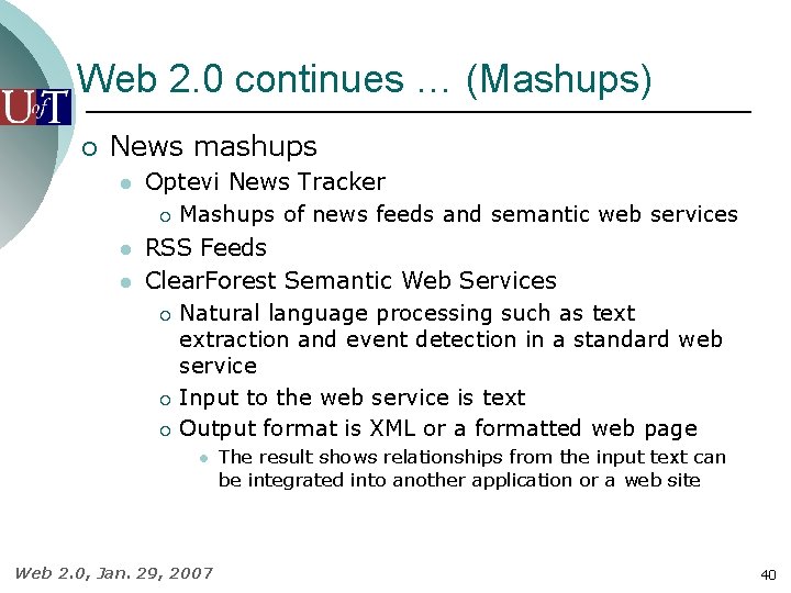 Web 2. 0 continues … (Mashups) ¡ News mashups l l l Optevi News