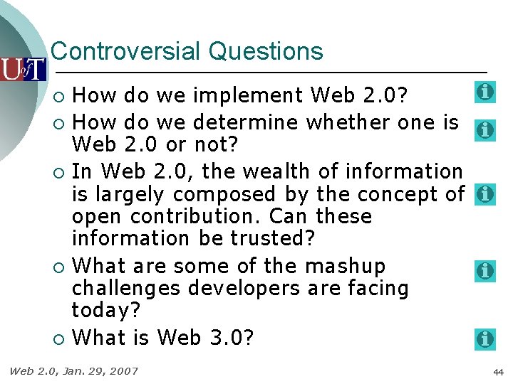 Controversial Questions How do we implement Web 2. 0? ¡ How do we determine