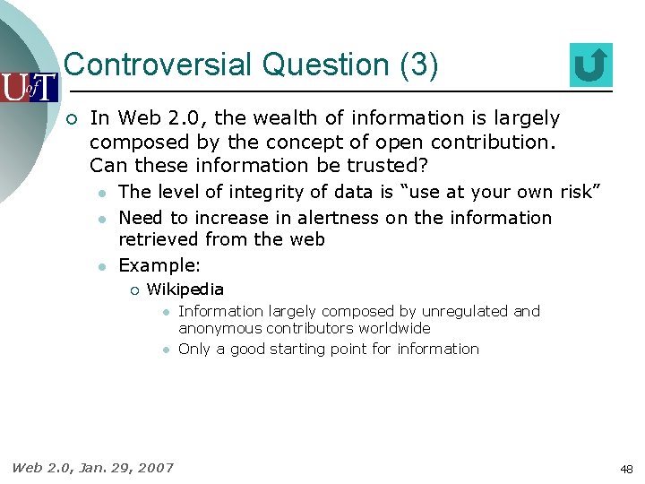 Controversial Question (3) ¡ In Web 2. 0, the wealth of information is largely