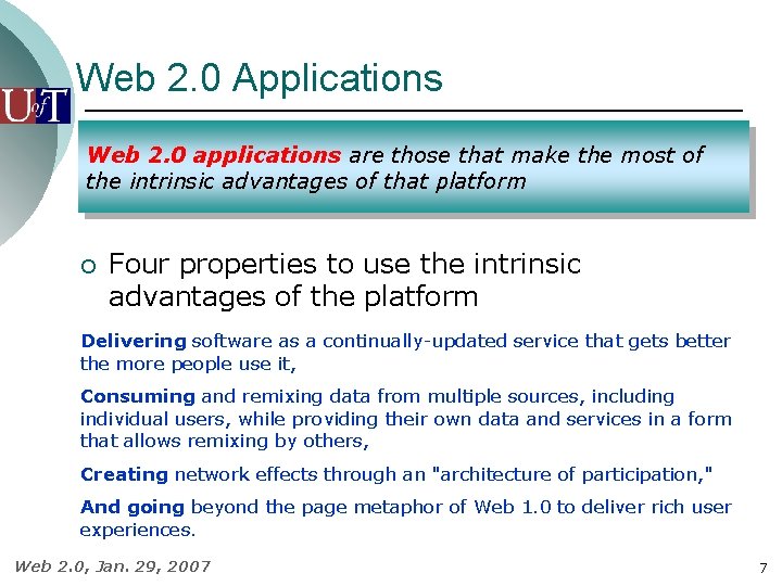 Web 2. 0 Applications Web 2. 0 applications are those that make the most