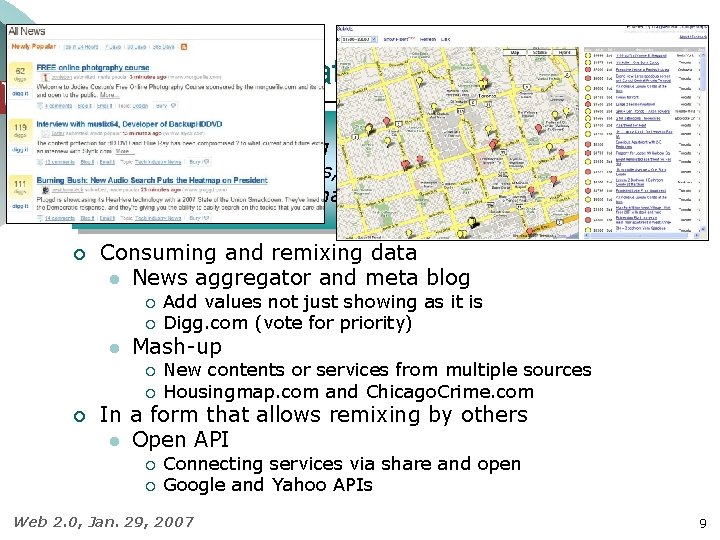 Web 2. 0 Applications (2) Consuming and remixing data from multiple sources, including individual