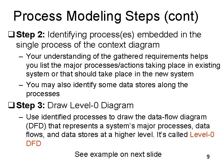 Process Modeling Steps (cont) q Step 2: Identifying process(es) embedded in the single process