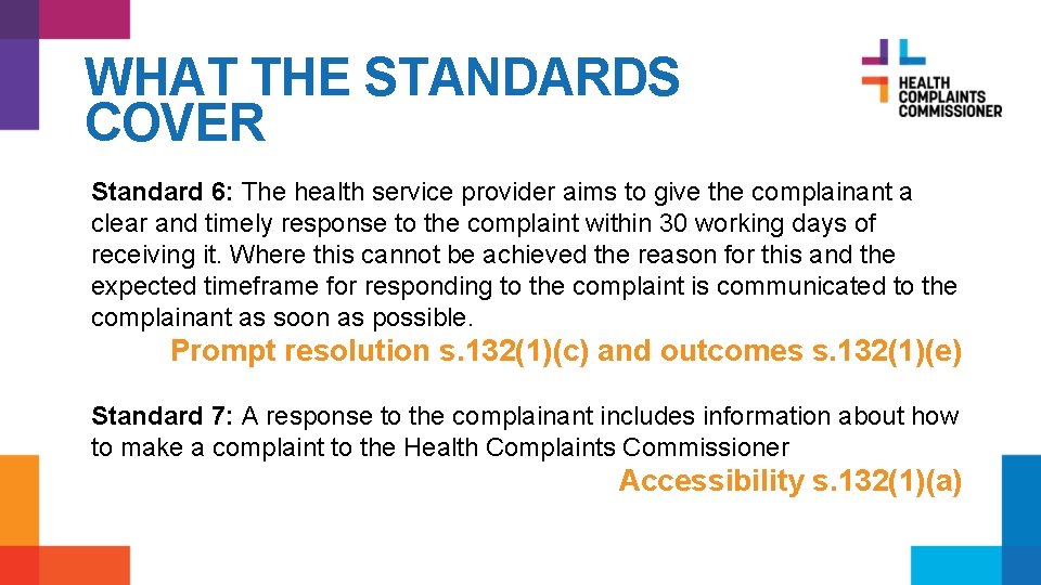 WHAT THE STANDARDS COVER Standard 6: The health service provider aims to give the
