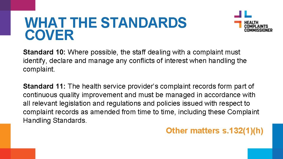 WHAT THE STANDARDS COVER Standard 10: Where possible, the staff dealing with a complaint