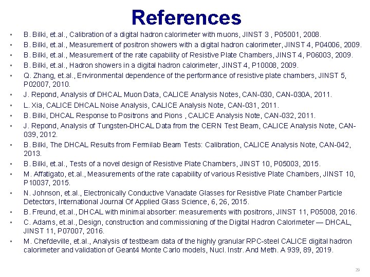 References • • • • B. Bilki, et. al. , Calibration of a digital