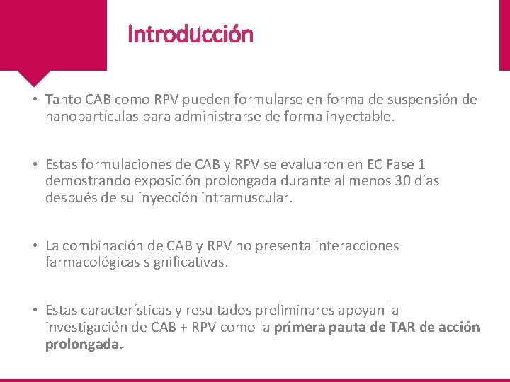 Introducción • Tanto CAB como RPV pueden formularse en forma de suspensión de nanopartículas