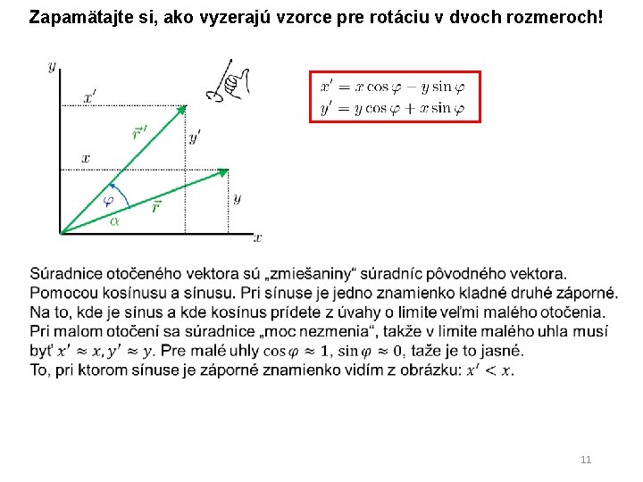 Zapamätajte si, ako vyzerajú vzorce pre rotáciu v dvoch rozmeroch! 11 