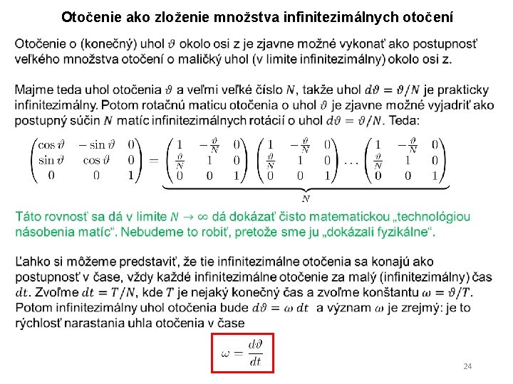 Otočenie ako zloženie množstva infinitezimálnych otočení 24 