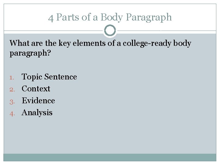 4 Parts of a Body Paragraph What are the key elements of a college-ready