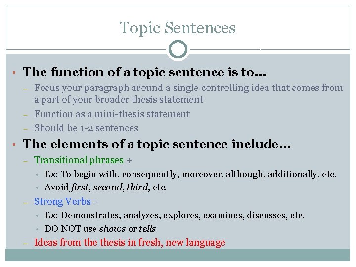 Topic Sentences • The function of a topic sentence is to… – – –