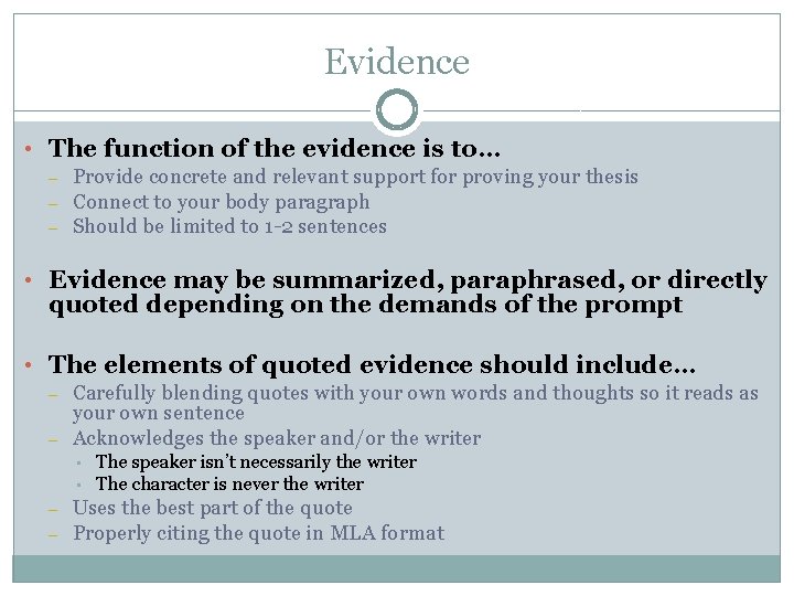 Evidence • The function of the evidence is to… – – – Provide concrete