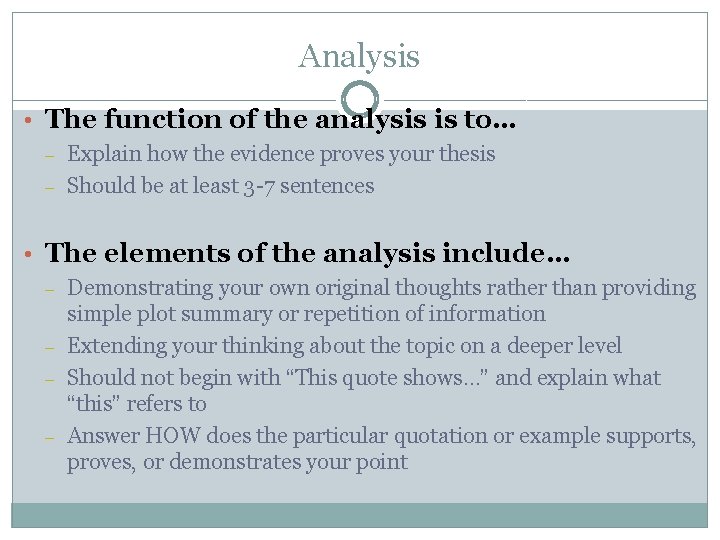 Analysis • The function of the analysis is to… – – Explain how the