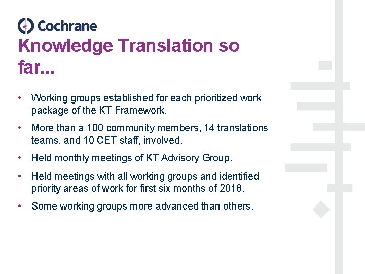 Knowledge Translation so far. . . • Working groups established for each prioritized work