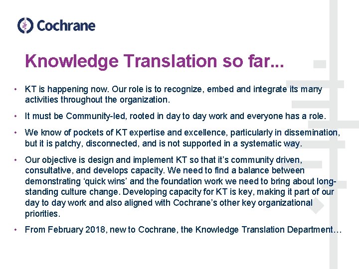 Knowledge Translation so far. . . • KT is happening now. Our role is