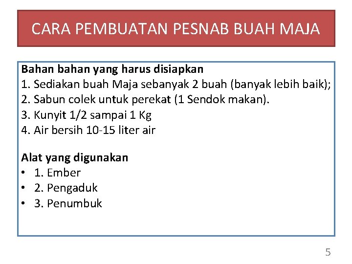 CARA PEMBUATAN PESNAB BUAH MAJA Bahan bahan yang harus disiapkan 1. Sediakan buah Maja