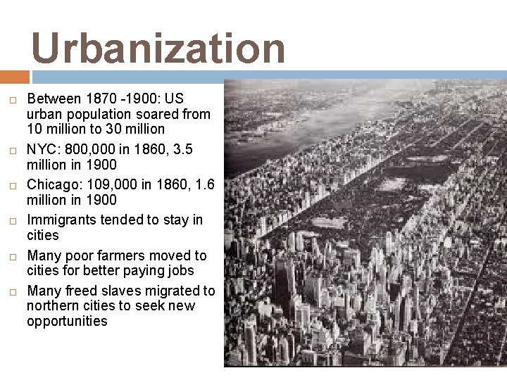 Urbanization Between 1870 -1900: US urban population soared from 10 million to 30 million