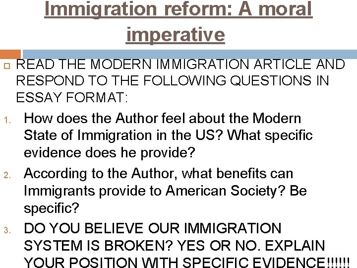 Immigration reform: A moral imperative 1. 2. 3. READ THE MODERN IMMIGRATION ARTICLE AND