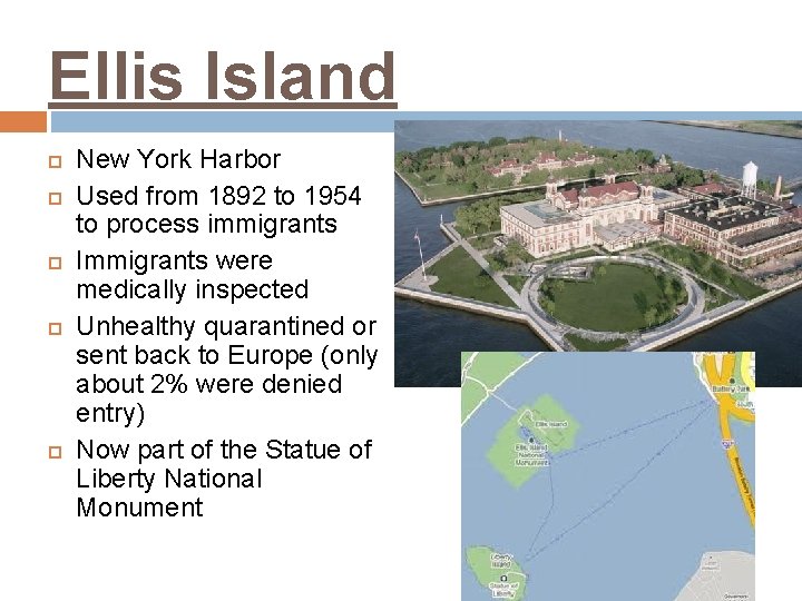 Ellis Island New York Harbor Used from 1892 to 1954 to process immigrants Immigrants