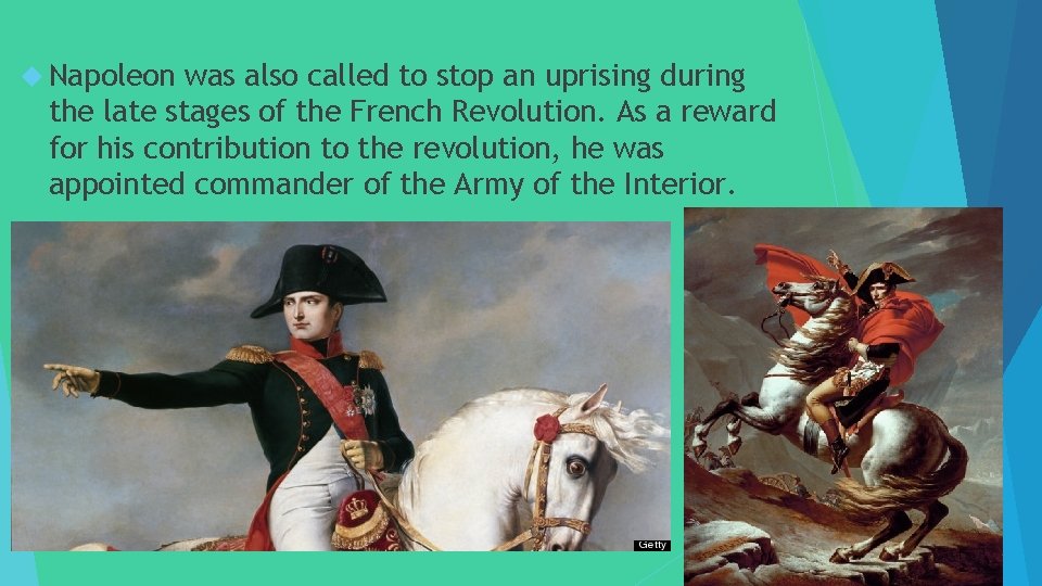  Napoleon was also called to stop an uprising during the late stages of