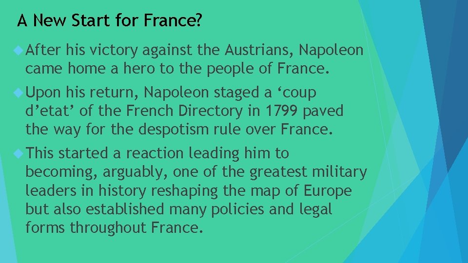 A New Start for France? After his victory against the Austrians, Napoleon came home