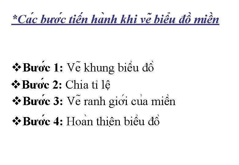 *Ca c bươ c tiê n ha nh khi ve biê u đô miê